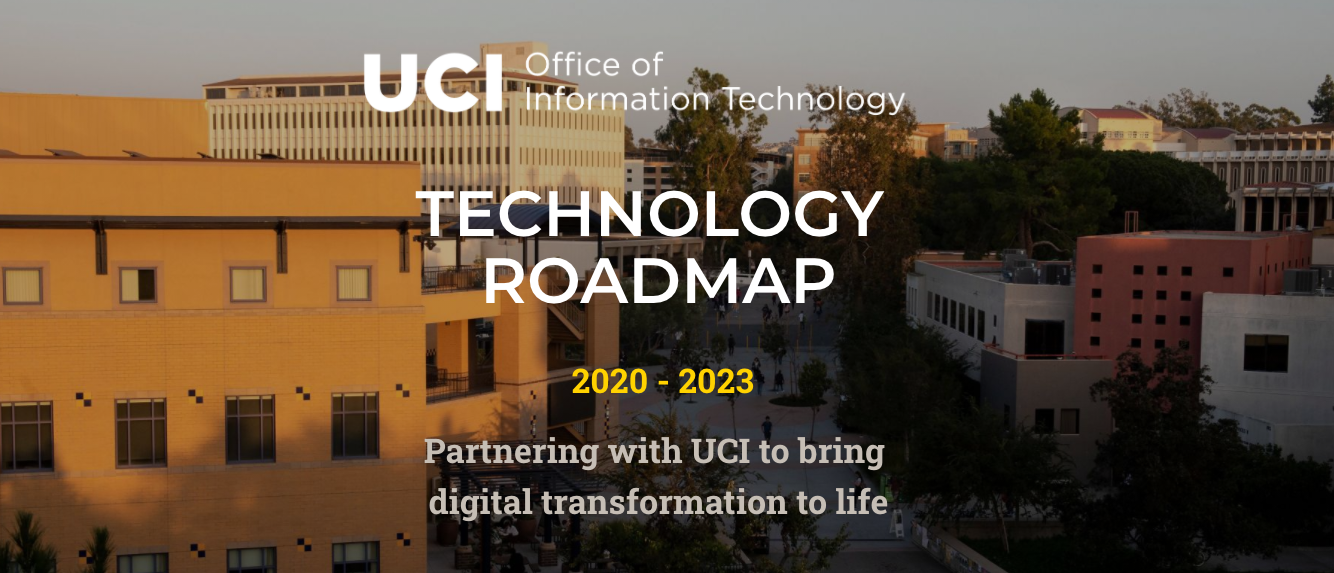Technology Roadmap 2020 - 2021. Partnering with UCI to bring digital transformation to life.