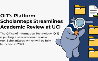 OIT’s Platform ScholarSteps Streamlines Academic Review at UCI